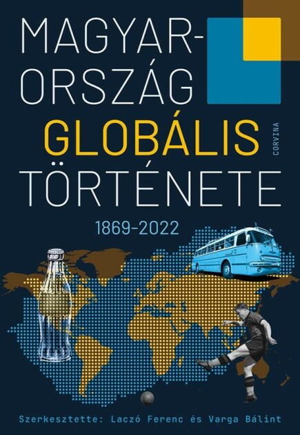 Laczó Ferenc – Varga Bálint: Magyarország globális története